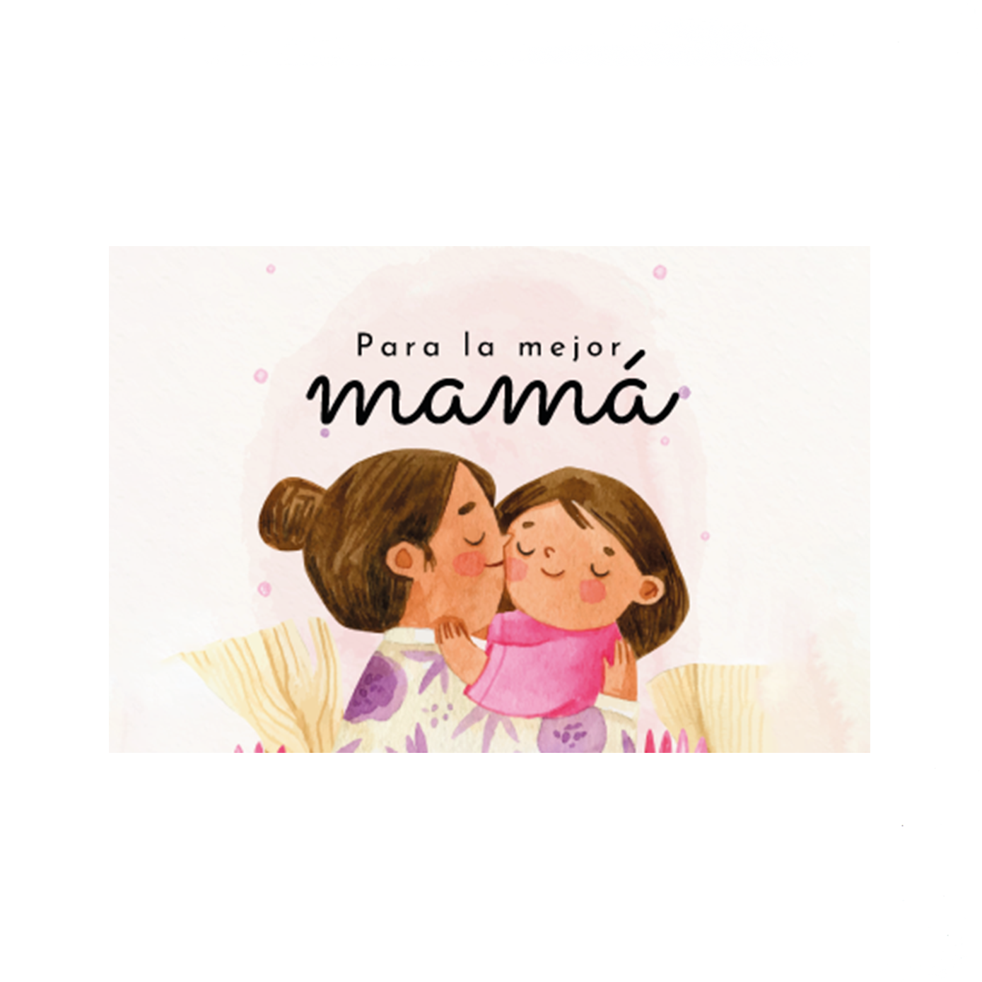 Para la mejor mamá